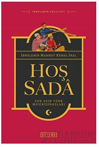 Hoş Sada (Ciltli) İbnü'l-Emin Mahmut Kemal İnal