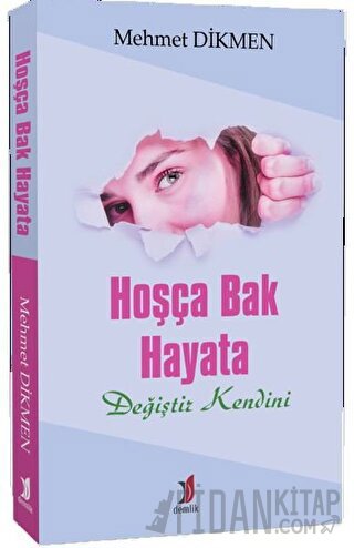 Hoşça Bak Hayata Mehmet Dikmen