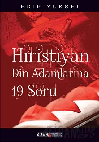 Hristiyan Din Adamlarına 19 Soru / 19 Questions for Christian Clergy E