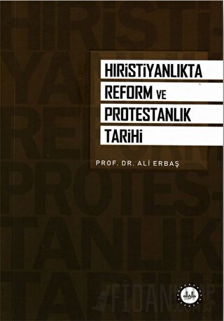 Hristiyanlık'ta Reform ve Protestanlık Tarihi Ali Erbaş