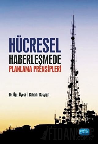 Hücresel Haberleşmede Planlama Prensipleri Bahadır Başyiğit