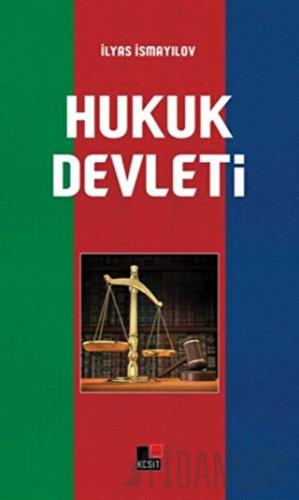 Hukuk Devleti İlyas İsmayılov