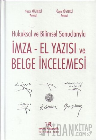 Hukuksal ve Bilimsel Sonuçlarıyla İmza El Yazısı ve Belge İncelemesi (