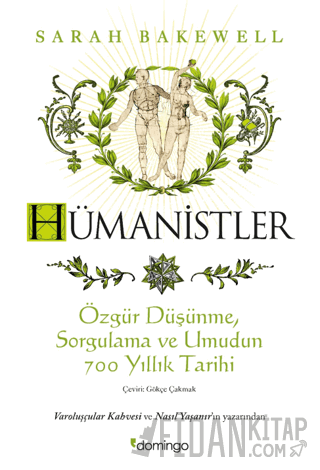 Hümanistler: Özgür Düşünme, Sorgulama ve Umudun 700 Yıllık Tarihi Sara