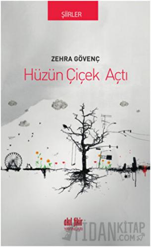 Hüzün Çiçek Açtı Zehra Gövenç