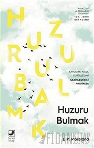 Huzuru Bulmak J. P. Moreland