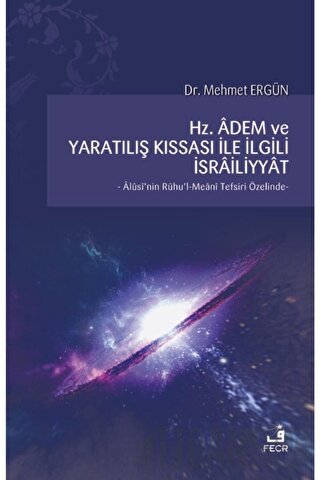 Hz. Adem ve Yaratılış Kıssası ile İlgili İsrailiyyat Mehmet Ergün