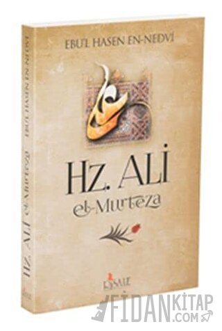 Hz. Ali el-Murteza Ebu'l Hasan Ali En-Nedvi