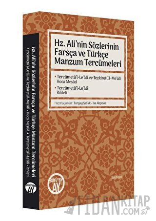 Hz. Ali’nin Sözlerinin Farsça ve Türkçe Manzum Tercümeleri İsa Akpınar