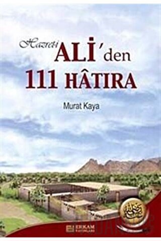 Hz. Ali'den 111 Hatıra Murat Kaya