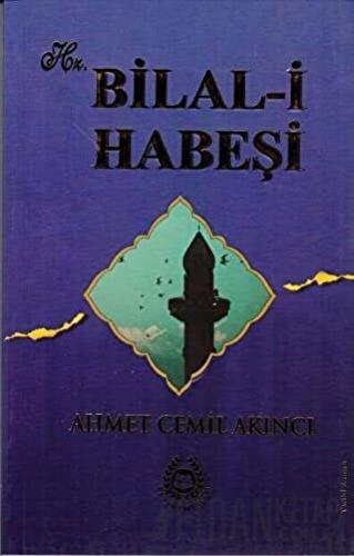 Hz. Bilal-i Habeşi Ahmet Cemil Akıncı