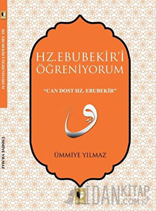 Hz. Ebubekir'i Öğreniyorum Ümmiye Yılmaz