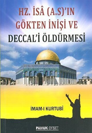 Hz. İsa (A.S.)’ın Gökten İnişi ve Deccal’i Öldürmesi (Sır-008) İmam-ı 