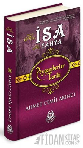 Hz. İsa - Hz. Yahya (Ciltli) Ahmet Cemil Akıncı