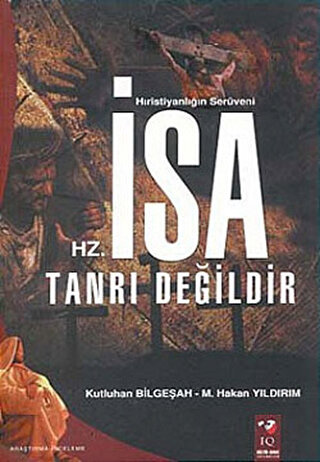 Hz. İsa Tanrı Değildir Kutluhan Bilgeşah