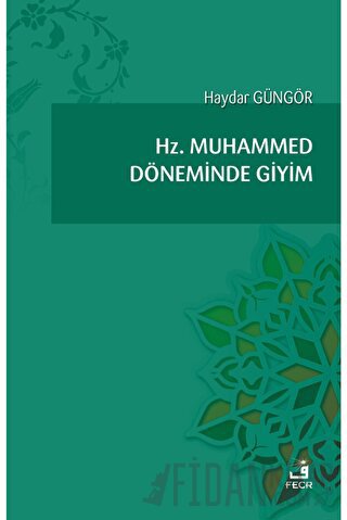 Hz. Muhammed Döneminde Giyim Haydar Güngör