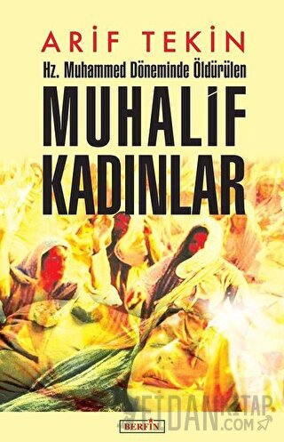 Hz. Muhammed Döneminde Öldürülen Muhalif Kadınlar Arif Tekin