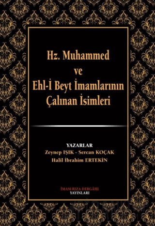 Hz. Muhammed ve Ehl-i Beyt İmamlarının Çalınan İsimleri Zeynep Işık