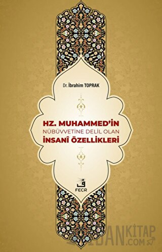 Hz. Muhammed'in Nübüvvetine Delil Olan İnsani Özellikleri İbrahim Topr