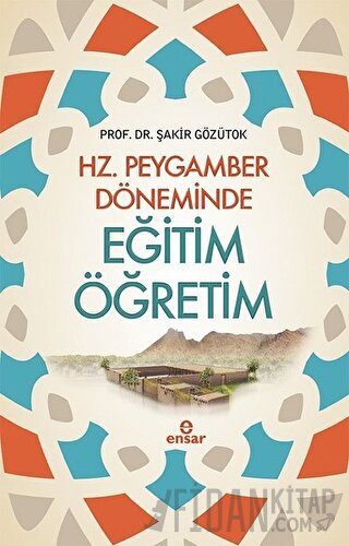 Hz. Peygamber Döneminde Eğitim Öğretim Şakir Gözütok