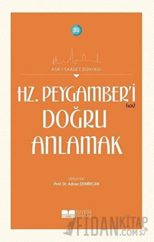 Hz. Peygamber’i Doğru Anlamak Kolektif