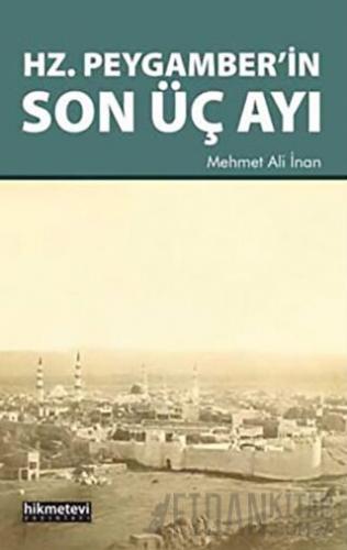 Hz. Peygamber’in Son Üç Ayı Mehmet Ali İnan