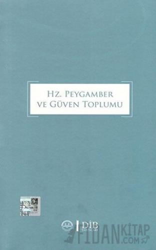 Hz. Peygamber ve Güven Toplumu Kolektif