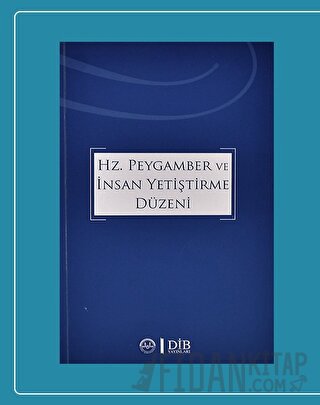 Hz. Peygamber ve İnsan Yetiştirme Düzeni Kolektif