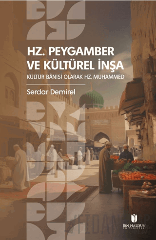 Hz. Peygamber ve Kültürel İnşa: Kültür Bânisi Olarak Hz. Muhammed Serd