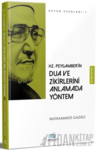 Hz. Peygamber'in Dua ve Zikirlerini Anlamada Yöntem Muhammed Gazali