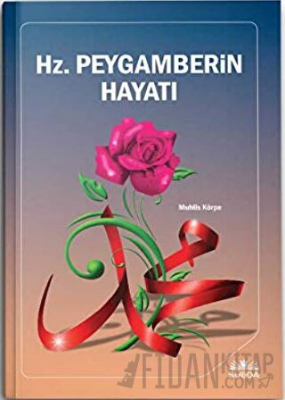 Hz. Peygamberin Hayatı Muhlis Körpe