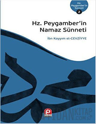 Hz.Peygamberin Namaz Sünneti İbn Kayyım el-Cevziyye