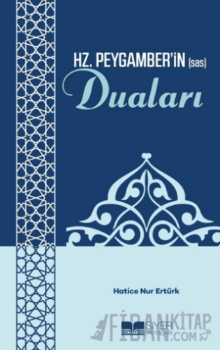 Hz. Peygamber'in (sas) Duaları Hatice Nur Ertürk