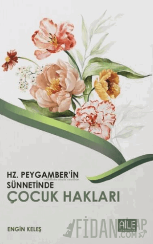 Hz. Peygamber'in Sünnetinde Çocuk Hakları Engin Keleş