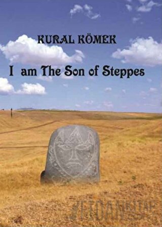 I am The Son of Steppes Kural Kömek