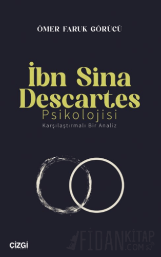 İbn Sina Descartes Psikolojisi Karşılaştırmalı Bir Analiz Ömer Faruk G