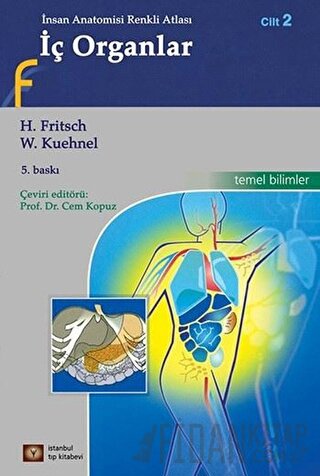 İç Organlar - İnsan Anatomisi Renkli Atlası Cilt: 2 H. Fritsch