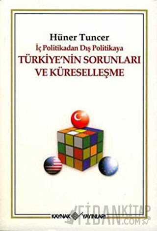 İç Politikadan Dış Politikaya Türkiye’nin Sorunları Ve Küreselleşme Hü