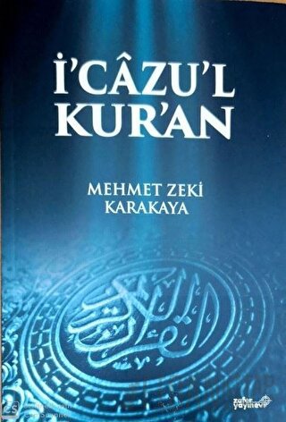 İ'cazu'l Kur'an Mehmet Zeki Karakaya