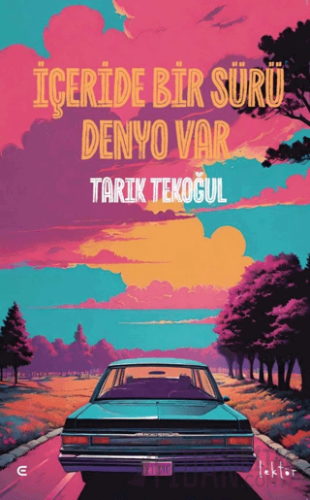 İçeride Bir Sürü Denyo Var Tarık Tekoğul