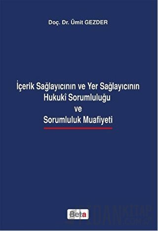 İçerik Sağlayıcının ve Yer Sağlayıcının Hukuki Sorumluluğu ve Sarumlul