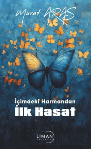 İçimdeki Harmandan İlk Hasat Murat Aras