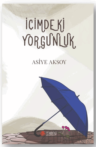 İçimdeki Yorgunluk Asiye Aksoy