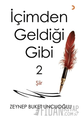 İçimden Geldiği Gibi – 2 Zeynep Buket Uncuoğlu