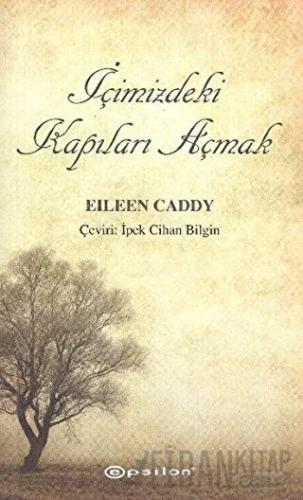 İçimizdeki Kapıları Açmak Eileen Caddy