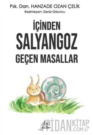 İçinden Salyangoz Geçen Masallar Hanzade Ozan Çelik