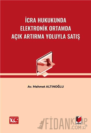 İcra Hukukunda Elektronik Ortamda Açık Artırma Yoluyla Satış Mehmet Al