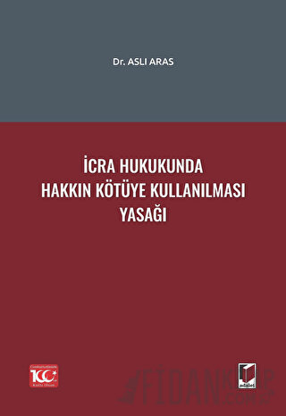 İcra Hukukunda Hakkın Kötüye Kullanılması Yasağı Aslı Aras