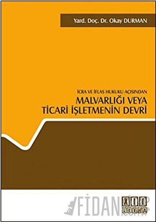 İcra ve İflas Hukuku Açısından Malvarlığı veya Ticari İşletmenin Devri