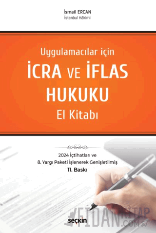 Uygulamacılar içinİcra ve İflas Hukuku El Kitabı İsmail Ercan